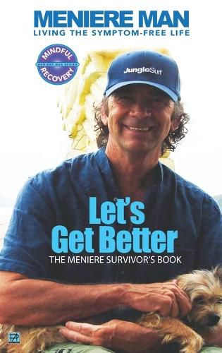 Cover image for Meniere Man. Let's Get Better.: The Meniere Survivor's Book