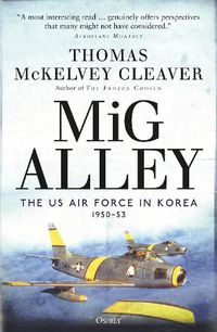 Cover image for MiG Alley: The US Air Force in Korea, 1950-53