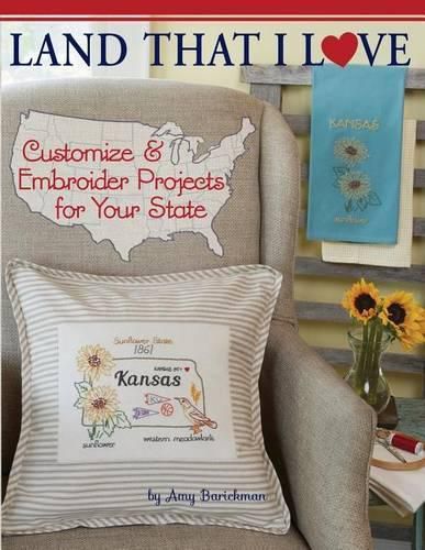 Cover image for Land That I Love: Customize & embroider projects for your state