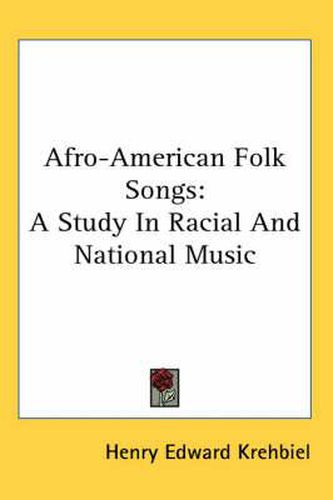 Cover image for Afro-American Folk Songs: A Study in Racial and National Music