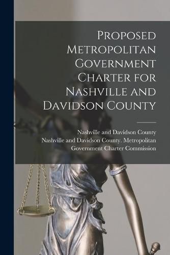 Cover image for Proposed Metropolitan Government Charter for Nashville and Davidson County