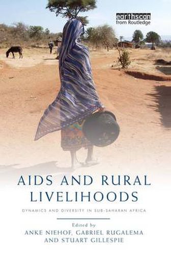 Cover image for AIDS and Rural Livelihoods: Dynamics and Diversity in Sub-Saharan Africa