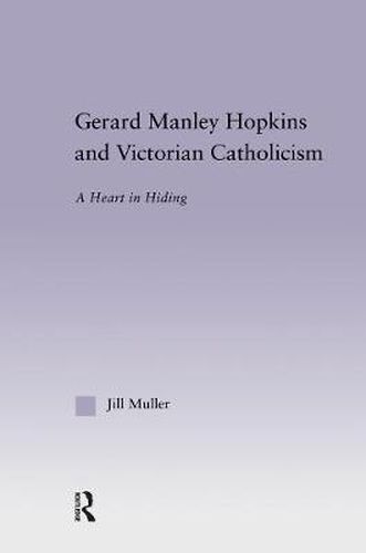 Cover image for Gerard Manley Hopkins and Victorian Catholicism: A Heart in Hiding