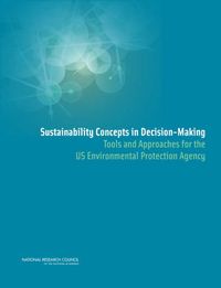 Cover image for Sustainability Concepts in Decision-Making: Tools and Approaches for the US Environmental Protection Agency