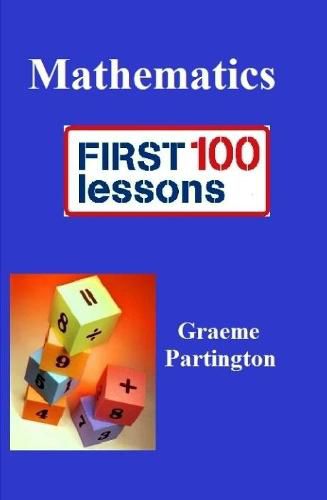 Cover image for Mathematics: First 100 Lessons