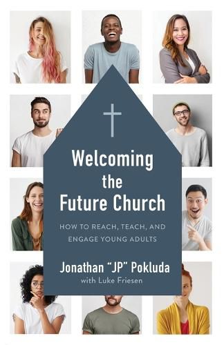 Cover image for Welcoming the Future Church: How to Reach, Teach, and Engage Young Adults