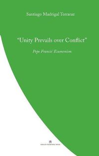 Cover image for Unity Prevails over Conflict: Pope Francis' Ecumenism