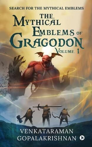 Cover image for The Mythical Emblems of Gragodon Volume I: Search for the Mythical Emblems