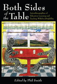 Cover image for Both Sides of the Table: Autoethnographies of Educators Learning and Teaching With/In [Dis]ability