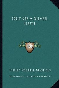 Cover image for Out of a Silver Flute Out of a Silver Flute