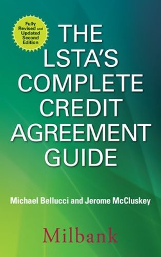 Cover image for The LSTA's Complete Credit Agreement Guide, Second Edition