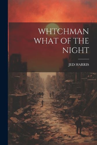 Cover image for Whtchman What of the Night