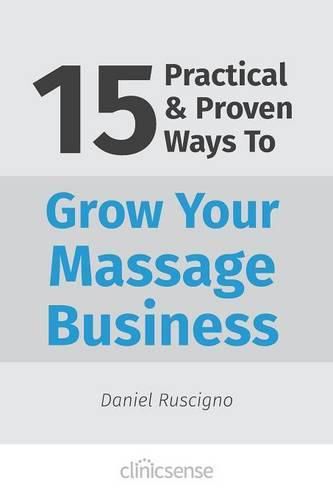 Cover image for 15 Practical & Proven Ways To Grow Your Massage Business