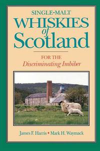 Cover image for Single-malt Whiskies of Scotland: For the Discriminating Imbiber