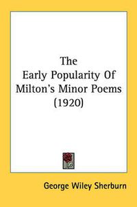 Cover image for The Early Popularity of Milton's Minor Poems (1920)