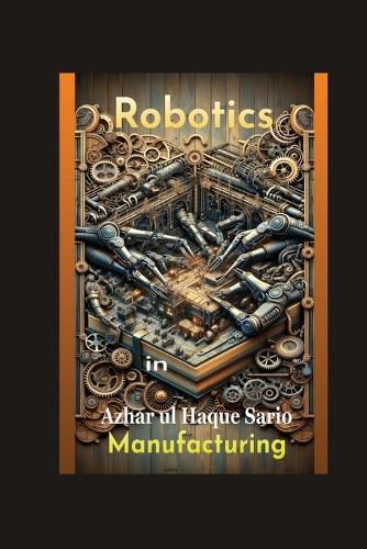 Cover image for Robotics in Manufacturing