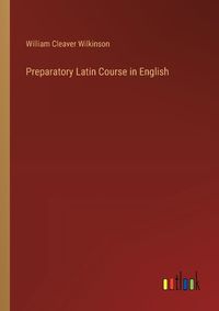 Cover image for Preparatory Latin Course in English