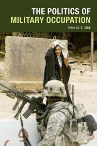 Cover image for The Politics of Military Occupation
