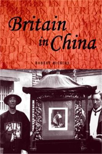 Cover image for Britain in China: Community, Culture and Colonialism, 1900-49