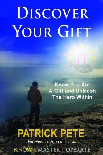 Cover image for Discover Your Gift: How To Know You Are A Gift And Discover The Hero Within