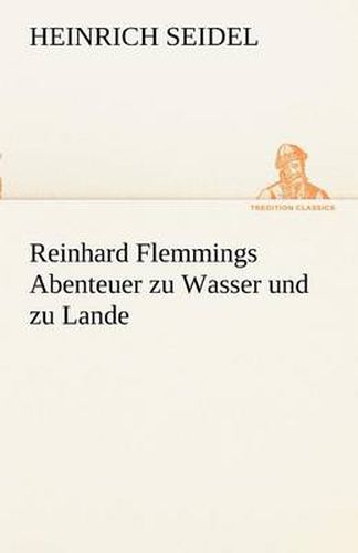Cover image for Reinhard Flemmings Abenteuer Zu Wasser Und Zu Lande