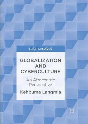 Globalization and Cyberculture: An Afrocentric Perspective