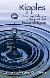 Cover image for Ripples: Learning to let go of the past and leave a new legacy!