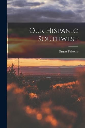 Cover image for Our Hispanic Southwest