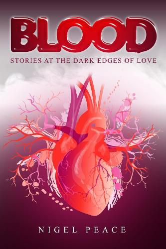 Cover image for Blood: Stories at the Dark Edges of Love