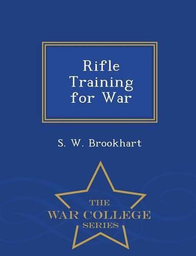 Cover image for Rifle Training for War - War College Series