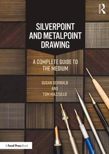 Cover image for Silverpoint and Metalpoint Drawing: A Complete Guide to the Medium