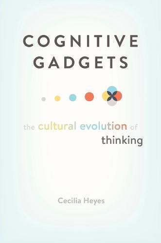 Cover image for Cognitive Gadgets: The Cultural Evolution of Thinking