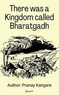 Cover image for There Was a Kingdom Call Bharatgadh