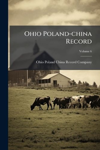 Cover image for Ohio Poland-China Record, Volume 6