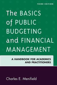 Cover image for The Basics of Public Budgeting and Financial Management: A Handbook for Academics and Practitioners