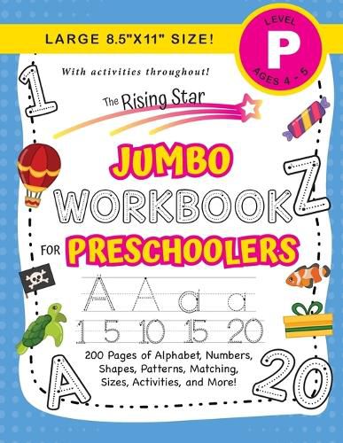 The Rising Star Jumbo Workbook for Preschoolers: (Ages 4-5) Alphabet, Numbers, Shapes, Sizes, Patterns, Matching, Activities, and More! (Large 8.5x11 Size)