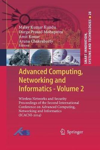 Cover image for Advanced Computing, Networking and Informatics- Volume 2: Wireless Networks and Security Proceedings of the Second International Conference on Advanced Computing, Networking and Informatics (ICACNI-2014)