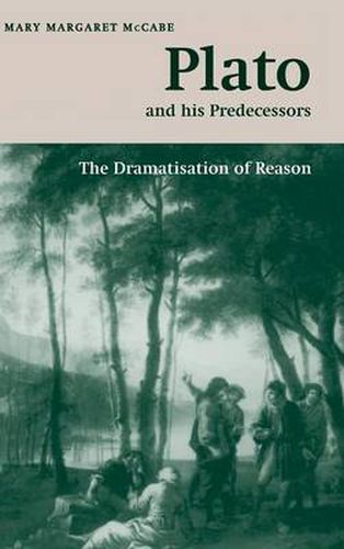 Cover image for Plato and his Predecessors: The Dramatisation of Reason