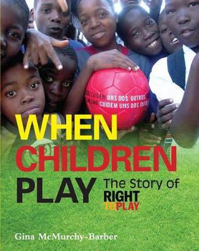 Cover image for When Children Play: The Story of Right to Play