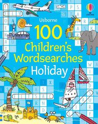 Cover image for 100 Children's Wordsearches: Holiday
