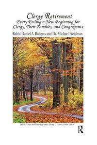 Cover image for Clergy Retirement: Every Ending a New Beginning for Clergy, Their Family, and the Congregation