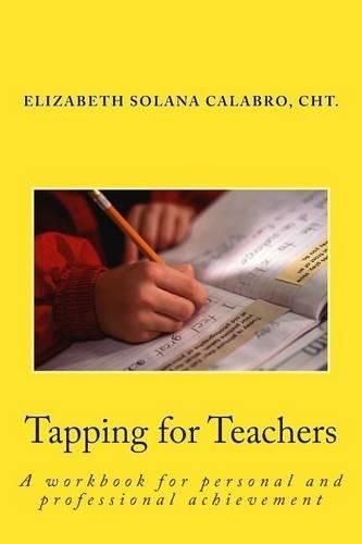 Cover image for Tapping for Teachers: EFT-Relieve the Stress and Go for Success
