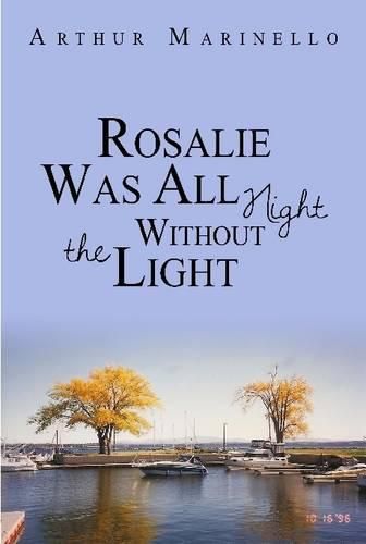 Cover image for Rosalie Was All Night Without the Light