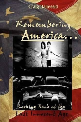 Cover image for Remembering America: Looking Back at the Last Innocent Age