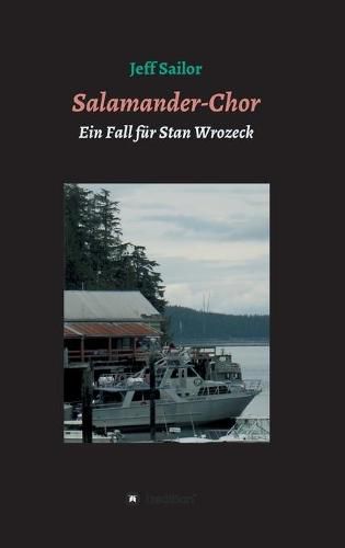 Cover image for Salamander-Chor: Kriminalroman aus Nordkalifornien Ein Fall fur Stan Wrozeck