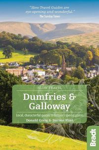 Cover image for Dumfries and Galloway (Slow Travel): Local, characterful guides to Britain's Special Places