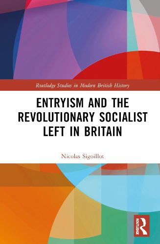 Cover image for Entryism and the Revolutionary Socialist Left in Britain
