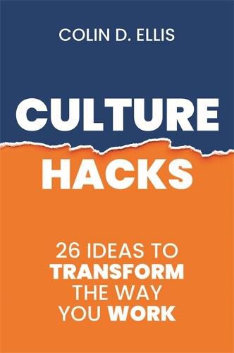 Culture Hacks: 26 Ideas to Transform the Way You Work