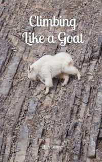 Cover image for Climbing Like a Goat