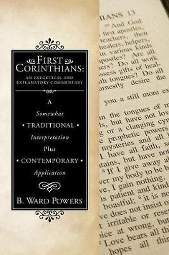 Cover image for First Corinthians: An Exegetical and Explanatory Commentary: A Somewhat Traditional Interpretation Plus Contemporary Application